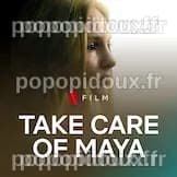 Take Care of Maya: Everything You Need to Know About the Documentary ...