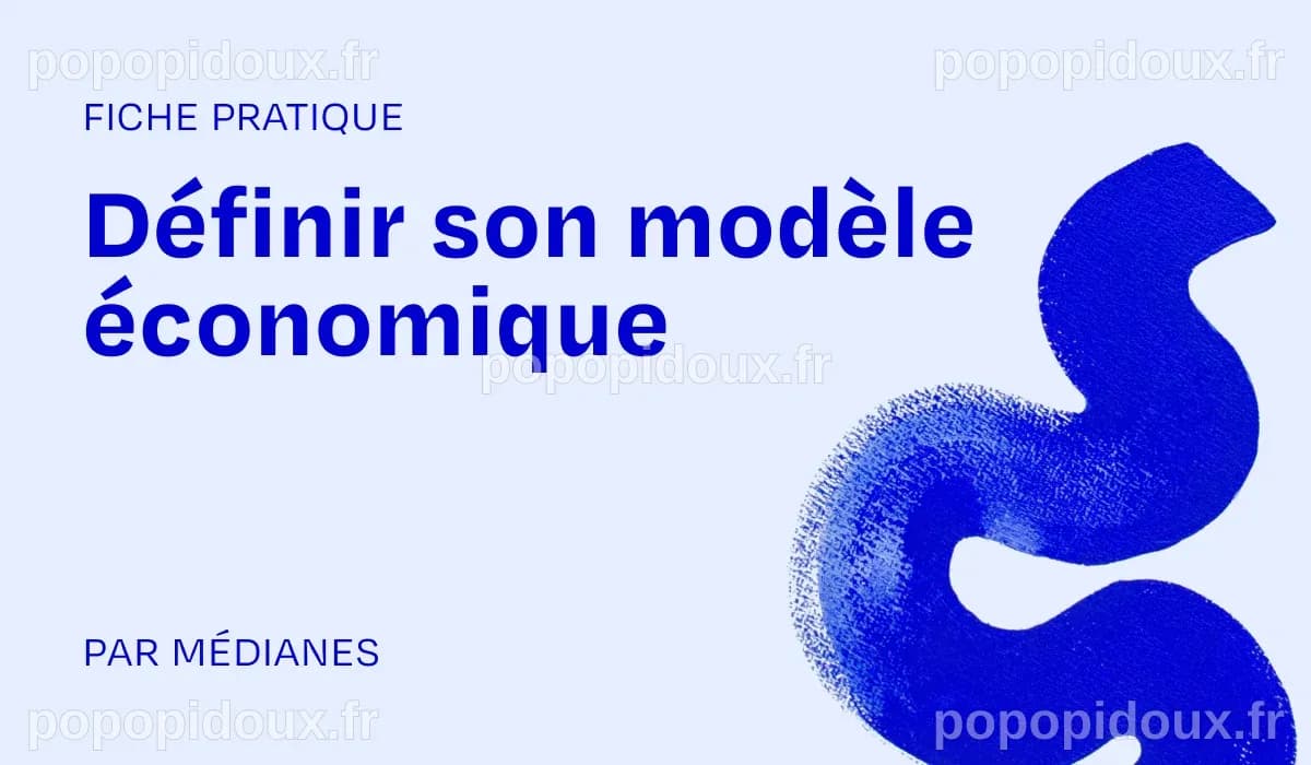 Définir son modèle économique