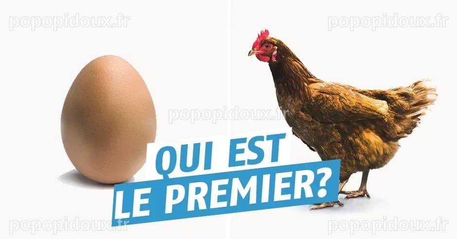 Qui de l'oeuf ou de la poule est arrivé le premier