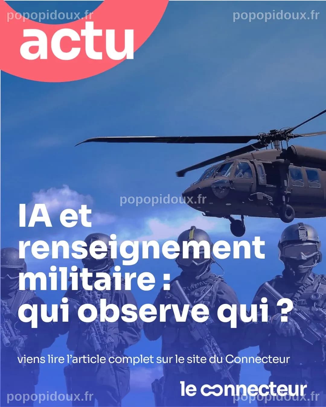 🔍 L’IA et le renseignement militaire : qui observe qui ? | Le Connecteur