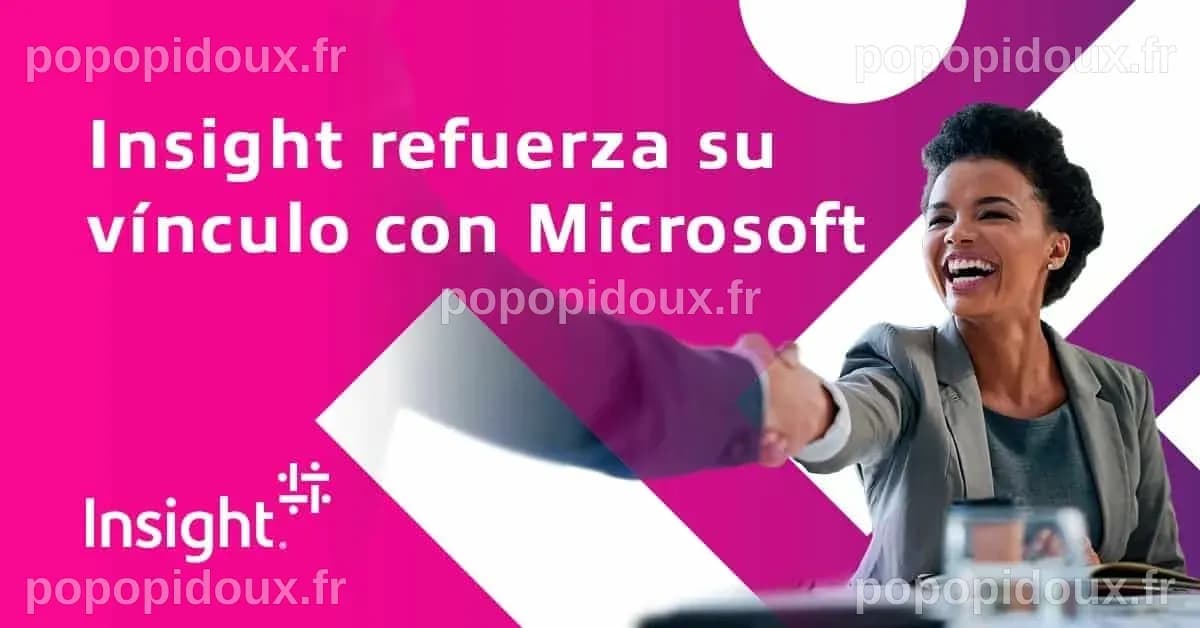 Insight signe un nouvel accord stratégique mondial avec Microsoft pour ...