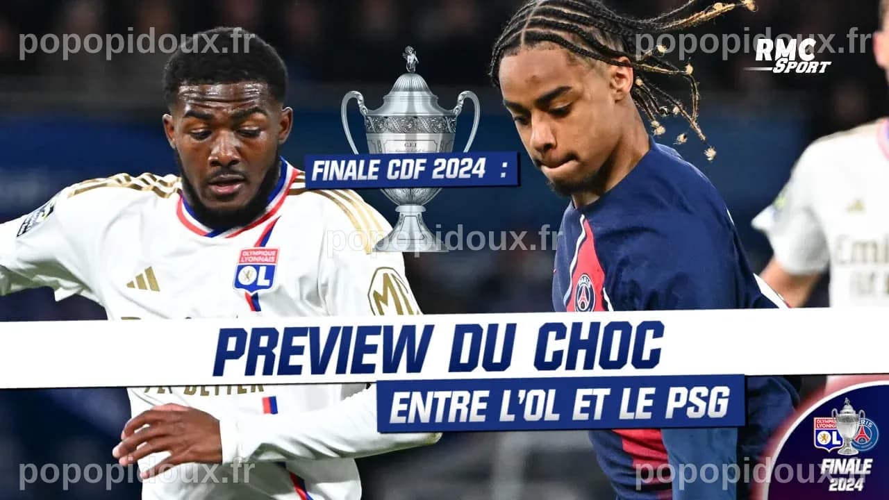 Finale Coupe de France 2024 : Preview du choc entre le PSG et l’OL