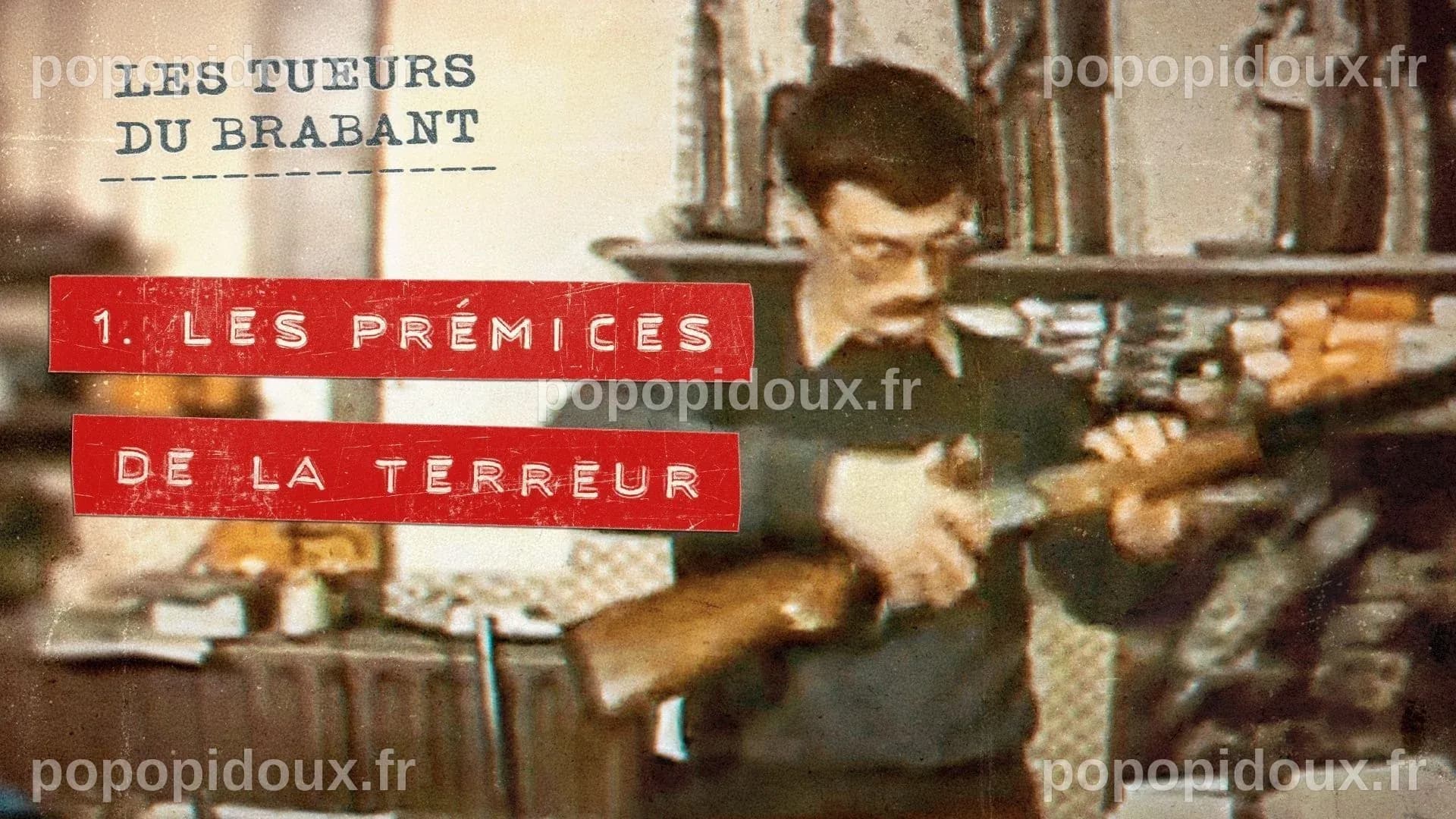 Les Tueurs du Brabant : les prémices de la terreur - RTBF Actus
