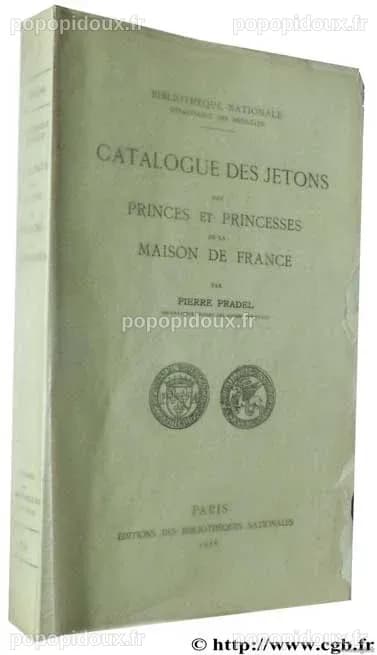Catalogue des jetons des princes et princesses de la maison de France ...