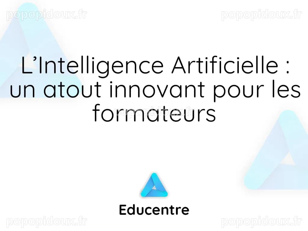 L’Intelligence Artificielle : un atout innovant pour les formateurs