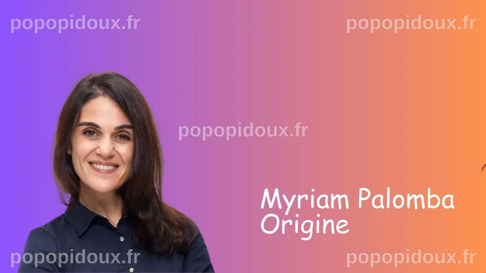 L'origine de Myriam Palomba : Une exploration approfondie