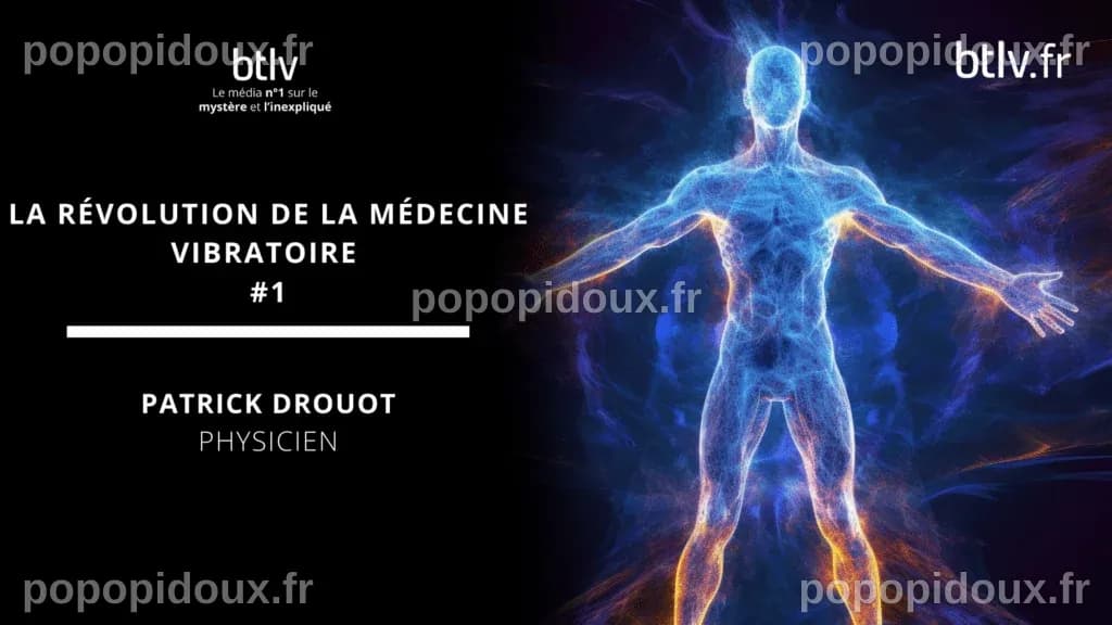 La révolution de la médecine vibratoire avec Patrick Drouot #1