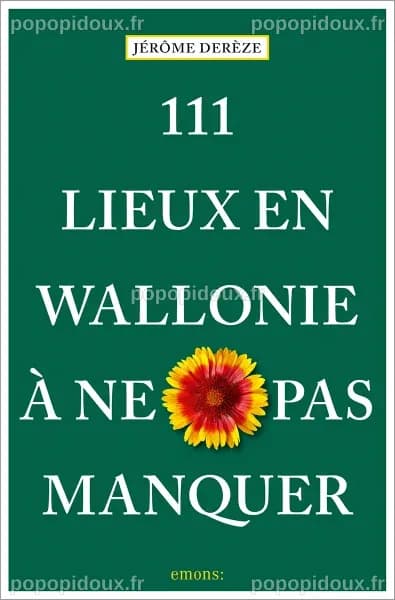 111 Lieux en Wallonie à ne pas manquer | Jérôme Derèze | Emons Verlag