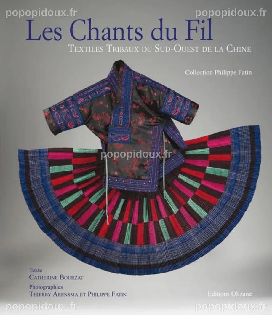 Les chants du fil : textiles tribaux du sud-ouest de la Chine ...