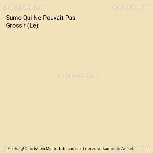SUMO QUI NE Pouvait Pas Grossir (Le), Eric-Emmanuel Schmitt EUR 10,99 ...