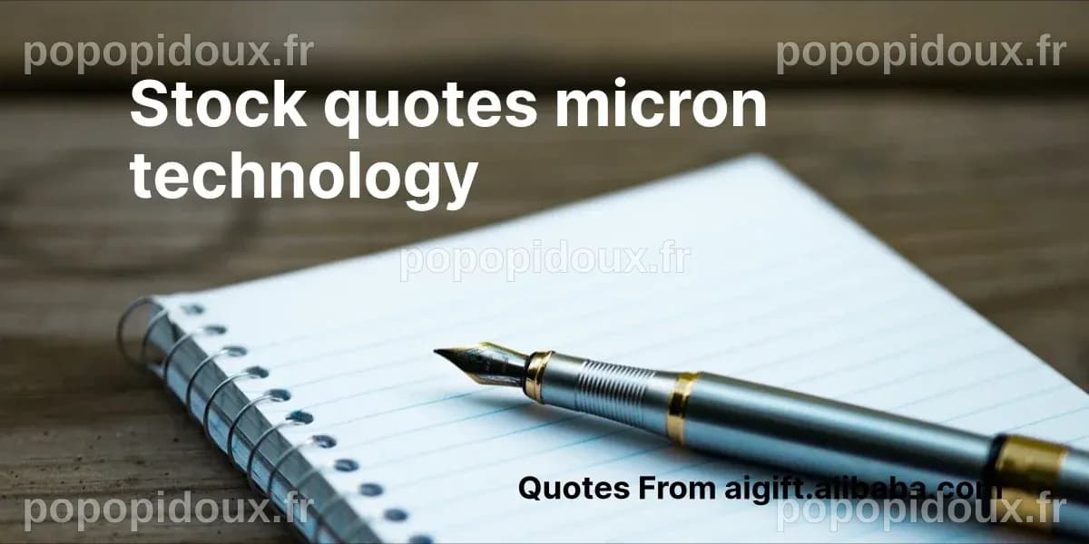 100+ Must-Know Stock Quotes for Micron Technology Enthusiasts