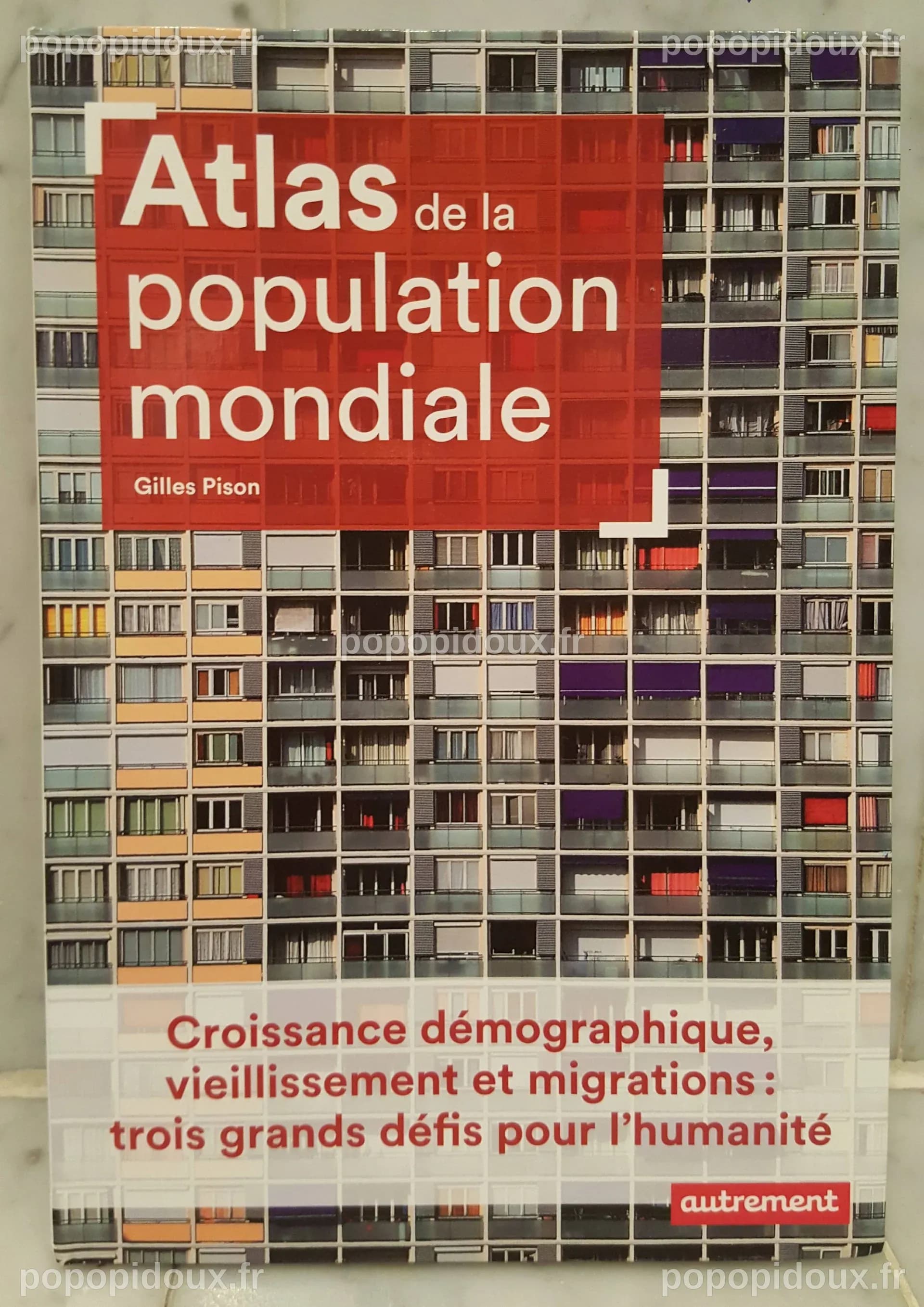 Atlas de la population mondiale - Gilles Pison - Editions Autrement sur ...