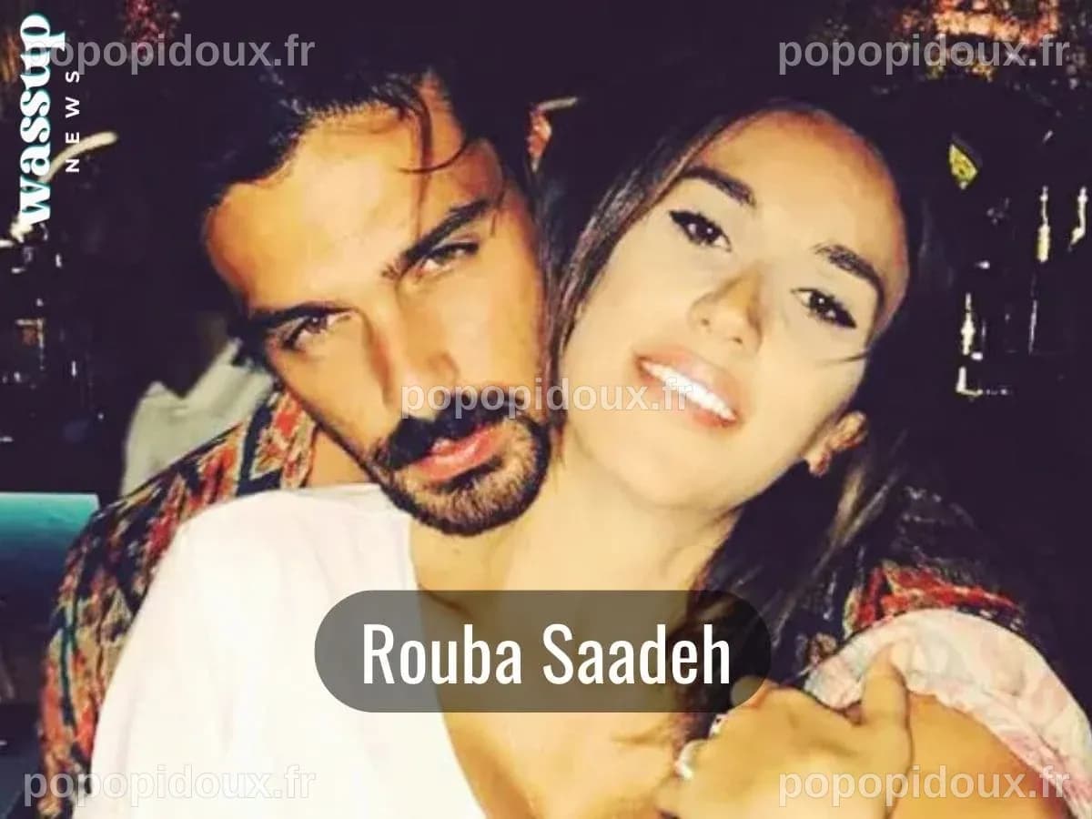 Tout savoir sur Rouba Saadeh : Biographie, Carrière et Vie Privée